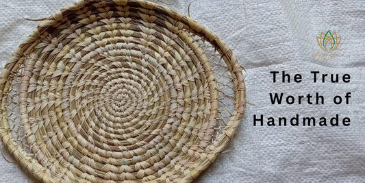 The True Worth of Handmade: Why Artisan-Made Products Are Priceless